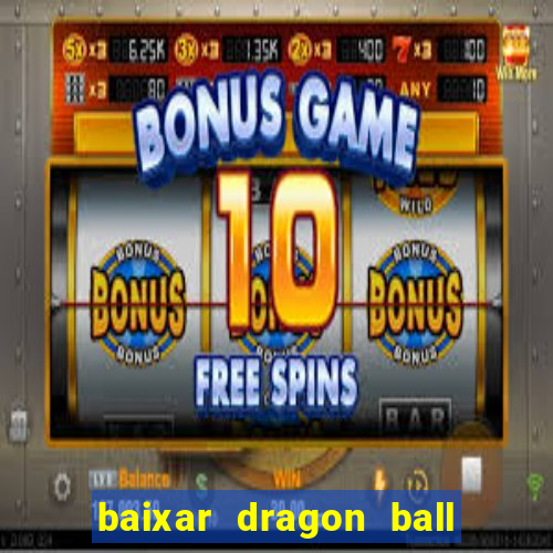 baixar dragon ball super dublado